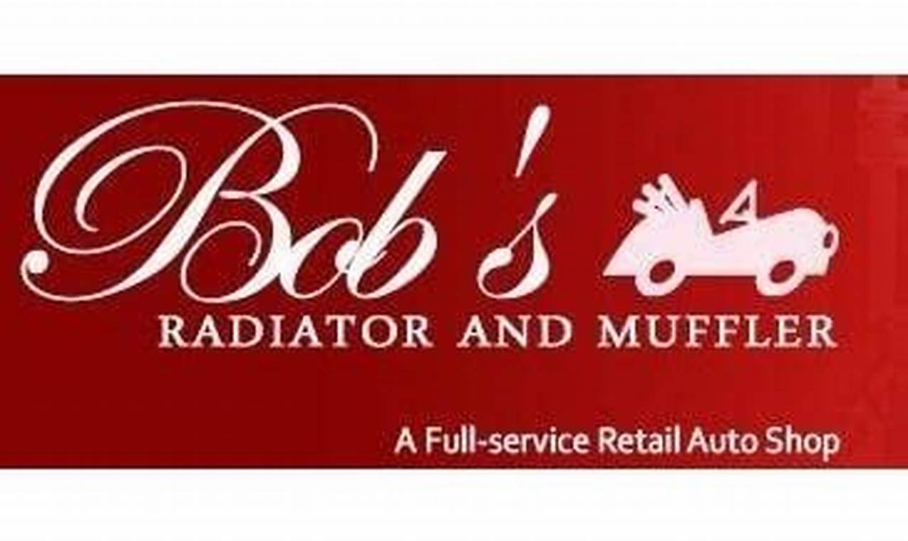Bob Rondeau Radiator Bob's Radiator & Muffler: Expert Repair & Exhaust Solutions