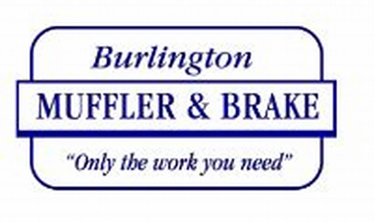 Burlington Muffler & Brake: Expert Brake Services Near You Best Mufflers for Cars & Trucks | Performance, Sound & Durability Upgrades Burlington Muffler & Brake: Expert Brake Services Near You | Best Mufflers for Cars & Trucks | Performance, Sound & Durability Upgrades