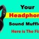 Fix: My Headphones Sound Muffled? Troubleshooting Tips | Best Mufflers for Cars & Trucks | Performance, Sound & Durability Upgrades
