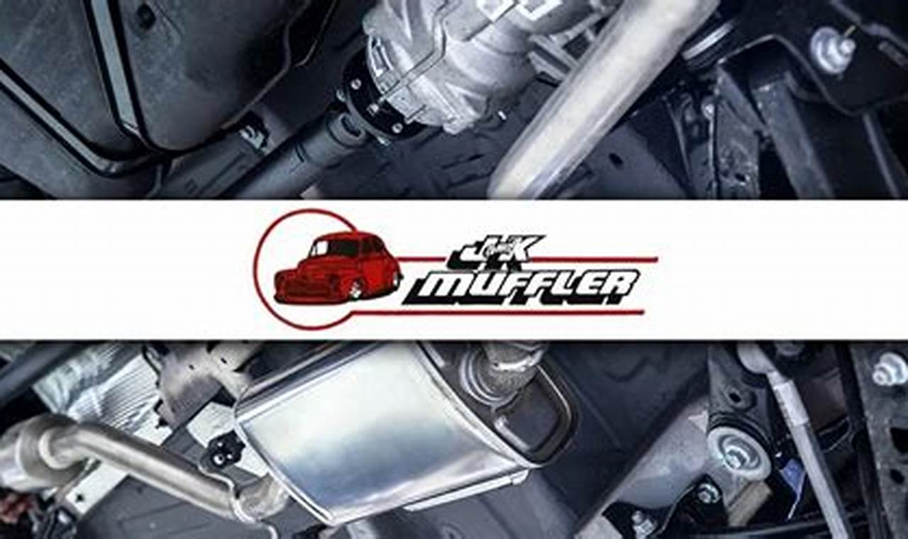 Upgrade Your Ride: J&K Muffler Performance Boost! Best Mufflers for Cars & Trucks | Performance, Sound & Durability Upgrades Upgrade Your Ride: J&K Muffler Performance Boost! | Best Mufflers for Cars & Trucks | Performance, Sound & Durability Upgrades