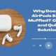 Fix: Why Do AirPods Sound Muffled? + Solutions | Best Mufflers for Cars & Trucks | Performance, Sound & Durability Upgrades