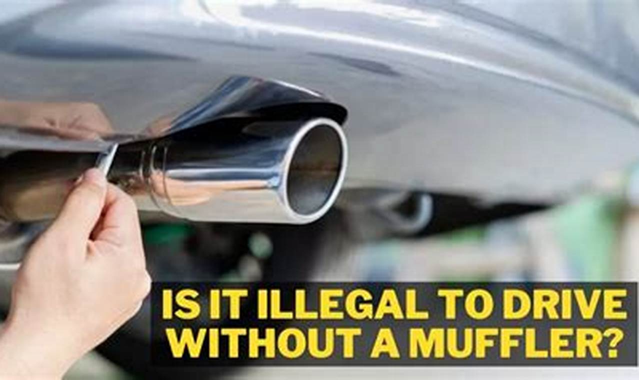 Driving Without Muffler: Is It Illegal? Laws & Facts Best Mufflers for Cars & Trucks | Performance, Sound & Durability Upgrades Driving Without Muffler: Is It Illegal? Laws & Facts | Best Mufflers for Cars & Trucks | Performance, Sound & Durability Upgrades