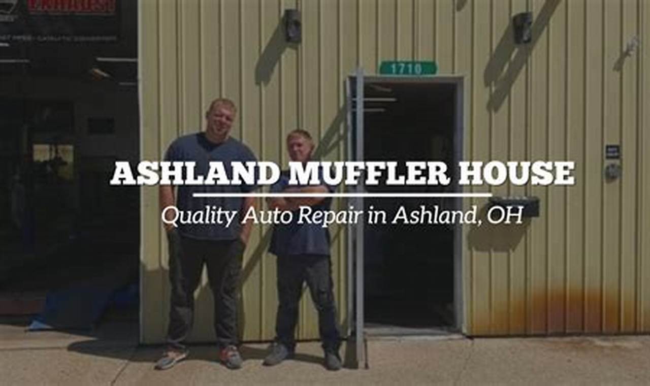 Ashland Muffler House Inc: Expert Muffler & Exhaust Services | Best Mufflers for Cars & Trucks | Performance, Sound & Durability Upgrades