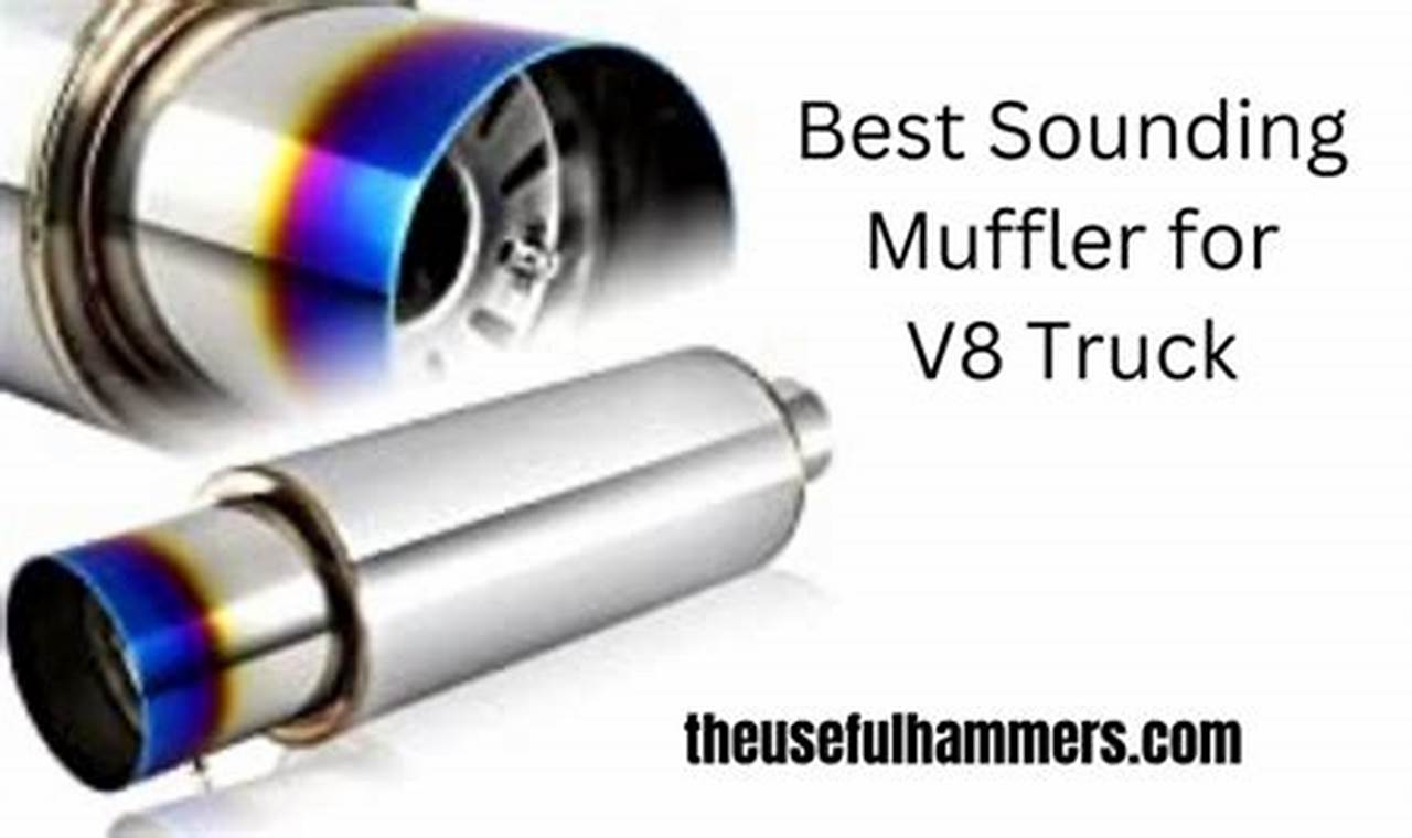 Find Your Perfect Truck Roar: Best Sounding Muffler for Truck Guide Best Mufflers for Cars & Trucks | Performance, Sound & Durability Upgrades Find Your Perfect Truck Roar: Best Sounding Muffler for Truck Guide | Best Mufflers for Cars & Trucks | Performance, Sound & Durability Upgrades