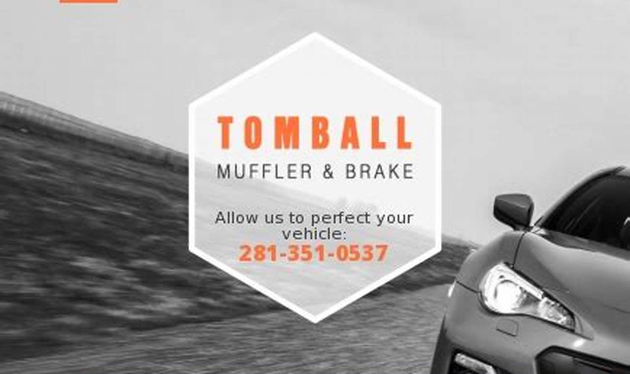 Tomball Brake & Muffler: Expert Repair Near You | Best Mufflers for Cars & Trucks | Performance, Sound & Durability Upgrades