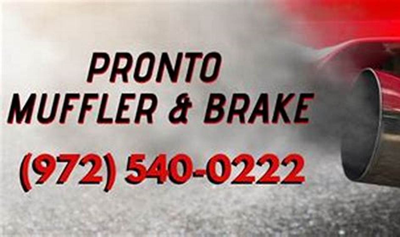 Expert Pronto Muffler & Brake: Repair & Service | Best Mufflers for Cars & Trucks | Performance, Sound & Durability Upgrades