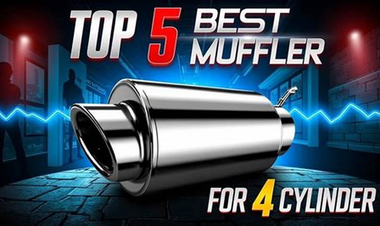 Top Rated: Best Muffler for 4 Cylinder Cars - Quiet & Powerful! | Best Mufflers for Cars & Trucks | Performance, Sound & Durability Upgrades