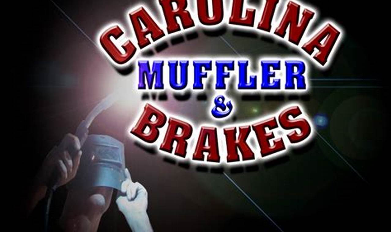 Carolina Muffler & Brakes: Your [City] Brake Experts | Best Mufflers for Cars & Trucks | Performance, Sound & Durability Upgrades