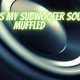 Fixing a Muffled Subwoofer: Clear Sound, No More Mud | Best Mufflers for Cars & Trucks | Performance, Sound & Durability Upgrades