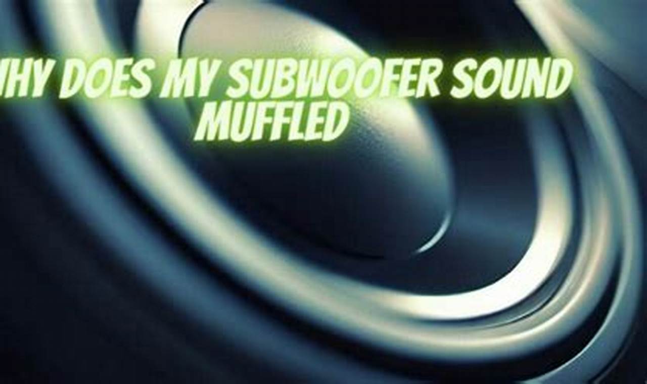 Fixing a Muffled Subwoofer: Clear Sound, No More Mud Best Mufflers for Cars & Trucks | Performance, Sound & Durability Upgrades Fixing a Muffled Subwoofer: Clear Sound, No More Mud | Best Mufflers for Cars & Trucks | Performance, Sound & Durability Upgrades