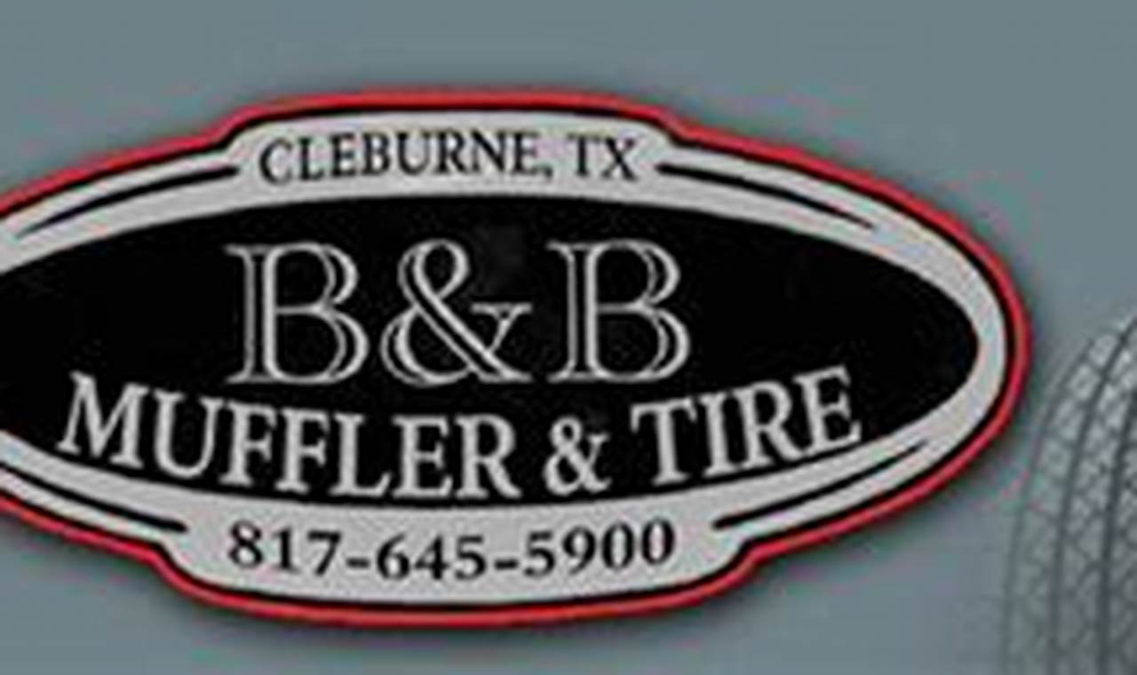 B&amp;B Muffler Cleburne: Expert Exhaust Repair Near You! | Best Mufflers for Cars & Trucks | Performance, Sound & Durability Upgrades