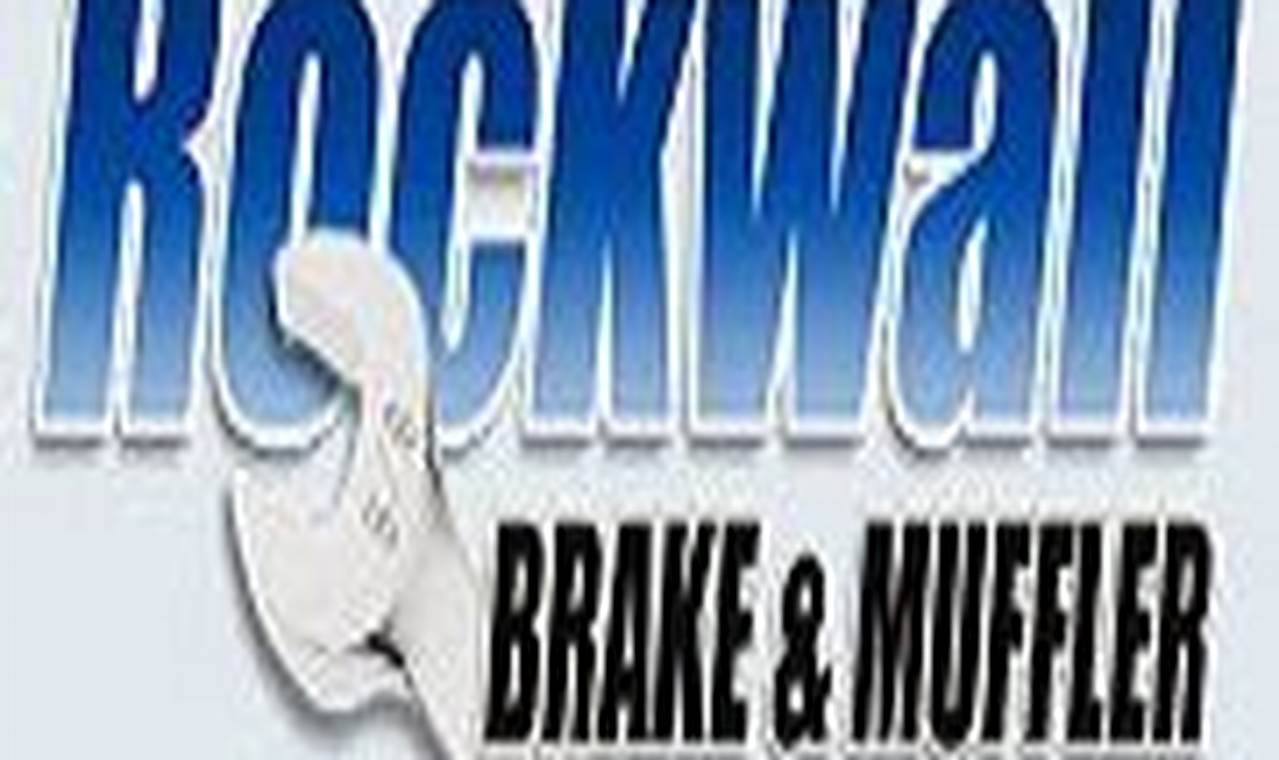 Rockwall Brake & Muffler Experts: [Your City]'s Best Repairs! | Best Mufflers for Cars & Trucks | Performance, Sound & Durability Upgrades