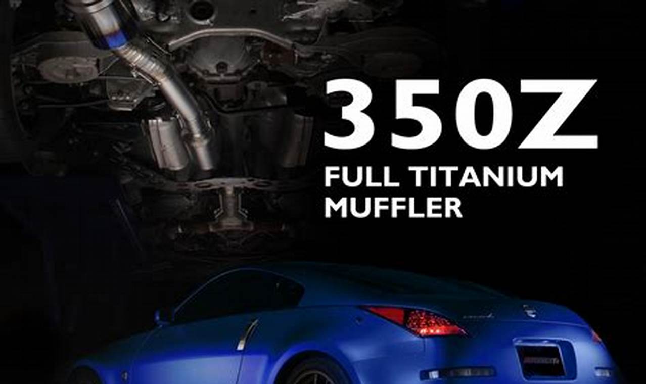 Upgrade Your 350z Muffler: Performance & Sound | Best Mufflers for Cars & Trucks | Performance, Sound & Durability Upgrades